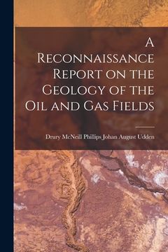 portada A Reconnaissance Report on the Geology of the Oil and Gas Fields (en Inglés)