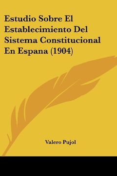 portada Estudio Sobre el Establecimiento del Sistema Constitucional en Espana (1904) (in Spanish)