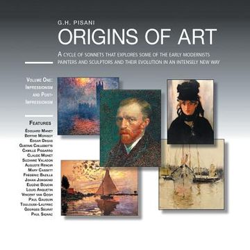 portada Origins of Art: A Cycle of Sonnets That Explores Some of the Early Modernist Painters and Sculptors and Their Evolution in an Intensel (en Inglés)