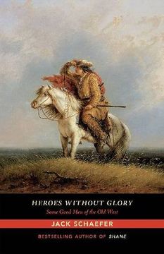 portada Heroes without Glory: Some Good Men of the Old West (en Inglés)