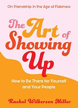 portada The art of Showing up: How to be There for Yourself and Your People (en Inglés)