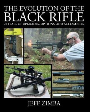 portada The Evolution of the Black Rifle: 20 Years of Upgrades, Options, and Accessories (en Inglés)