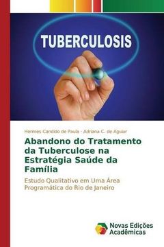 portada Abandono do Tratamento da Tuberculose na Estratégia Saúde da Família: Estudo Qualitativo em Uma Área Programática do Rio de Janeiro (Portuguese Edition)