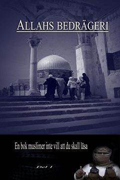 portada Allahs Bedrageri: Studie pa Djupet av Islams (en Sueco)