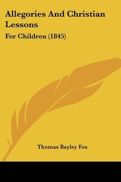 portada allegories and christian lessons: for children (1845) (en Inglés)