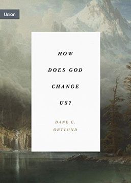 portada How Does God Change Us? (in English)