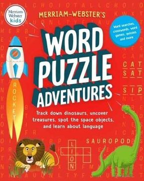 portada Merriam-Webster’S Word Puzzle Adventures: Track Down Dinosaurs, Uncover Treasures, Spot the Space Objects, and Learn About Language in 100 Puzzles! (in English)
