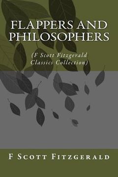 portada Flappers and Philosophers: (F Scott Fitzgerald Classics Collection) (en Inglés)