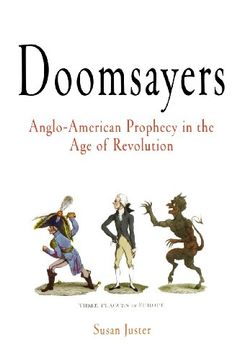 portada Doomsayers: Anglo-American Prophecy in the age of Revolution (Early American Studies) (en Inglés)