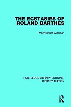 portada The Ecstasies of Roland Barthes (Routledge Library Editions: Literary Theory)