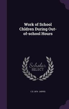 portada Work of School Chldren During Out-of-school Hours (en Inglés)