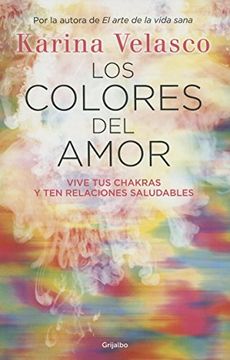 portada Los Colores del Amor: Vive tus Chakras y ten Relaciones Saludables