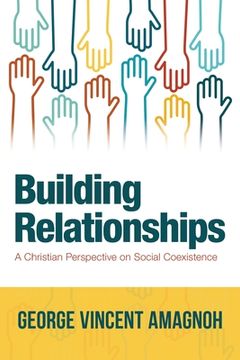 portada Building Relationships: A Christian Perspective on Social Coexistence (en Inglés)