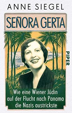 portada Señora Gerta: Wie Eine Wiener Jüdin auf der Flucht Nach Panama die Nazis Austrickste (in German)