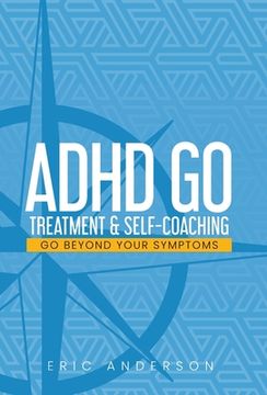 portada ADHD Go: Treatment & Self-Coaching (en Inglés)