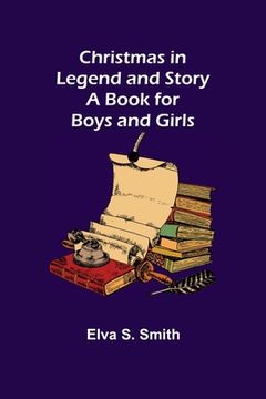portada Christmas in Legend and Story A Book for Boys and Girls 
