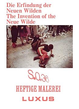 portada The Invention of the Neue Wilde: Painting and Subculture Around 1980 