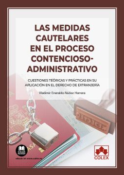 portada Medidas Cautelares en el Procedimiento Contencioso Administrativo. Cuestiones Teoricas y Practicas en su Aplicacion en el Derecho de Extranjeria