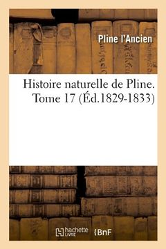 portada Histoire Naturelle de Pline. Tome 17 (Ed.1829-1833) (Sciences) (French Edition)