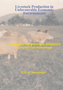 portada Livestock Production in Unfavourable Economic Environments: Strategies for Attaining Sustained Competitive Advantage (en Inglés)