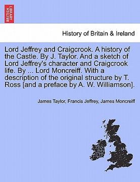 portada lord jeffrey and craigcrook. a history of the castle. by j. taylor. and a sketch of lord jeffrey's character and craigcrook life. by ... lord moncreif (en Inglés)