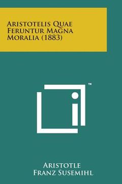 portada Aristotelis Quae Feruntur Magna Moralia (1883) (en Latin)