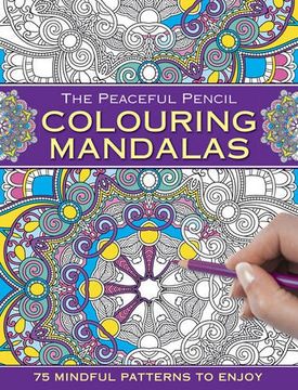 portada The Peaceful Pencil: Colouring Mandalas: 75 Mindful Patterns to Enjoy