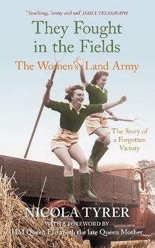 portada They Fought in the Fields: The Women's Land Army. Nicola Tyrer