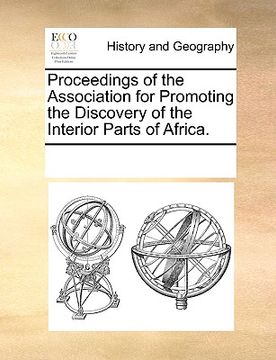 portada proceedings of the association for promoting the discovery of the interior parts of africa. (en Inglés)