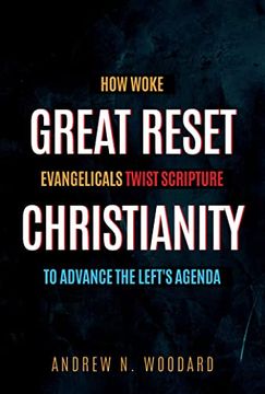 portada Great Reset Christianity: How Woke Evangelicals Twist Scripture to Advance the Left'S Agenda (en Inglés)