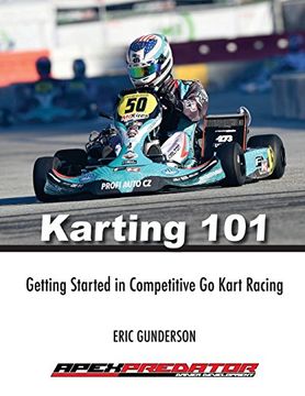 portada Karting 101: Getting Started in Competitive go Kart Racing (en Inglés)
