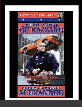 portada My Hero Is a Duke...of Hazzard (Stunt/Life) Raymond Kohn Edition (in English)