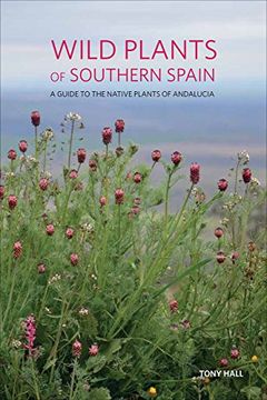 portada Wild Plants of Southern Spain: A Guide to the Native Plants of Andalucia (en Inglés)