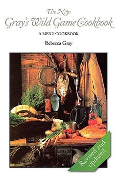 portada the new gray's wild game cookbook: a menu cookbook (en Inglés)
