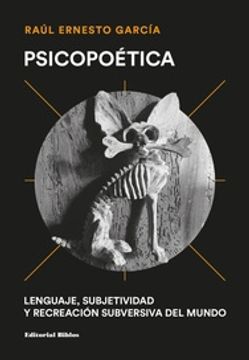 portada Psicopoética - Lenguaje, Subjetividad y Recreaciòn Subversiva del Mundo