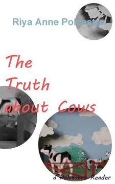 portada The Truth about Cows: a Polcastro Reader (en Inglés)