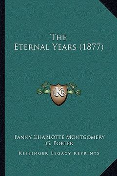 portada the eternal years (1877) (en Inglés)