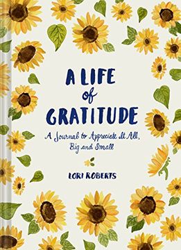 portada A Life of Gratitude: A Journal to Appreciate It All, Big and Small (en Inglés)