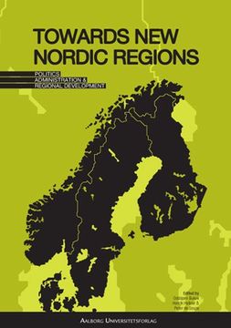 portada Towards new Nordic Regions: Politics, Administration and Regional Development (en Inglés)