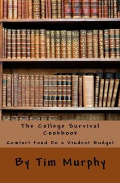 portada The College Survival Cookbook: Comfort Food On a Student Budget