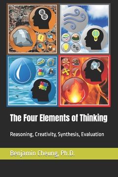 portada The Four Elements of Thinking: Reasoning, Creativity, Synthesis, Evaluation (en Inglés)