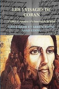 portada Les trois visages du coran-tome 1: Analyse des sources des sourates (in French)
