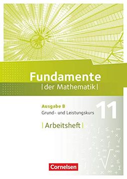 portada Fundamente der Mathematik - Ausgabe b - 11. Schuljahr - Grund- und Leistungskurs: Arbeitsheft mit Lösungen (en Alemán)
