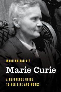 portada Marie Curie: A Reference Guide to her Life and Works (Significant Figures in World History) (en Inglés)