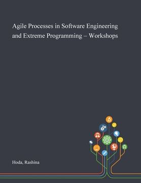 portada Agile Processes in Software Engineering and Extreme Programming - Workshops (en Inglés)