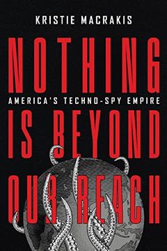 portada Nothing is Beyond our Reach: America's Techno-Spy Empire (in English)
