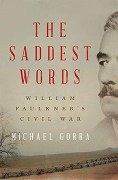 portada The Saddest Words: William Faulkner'S Civil war (en Inglés)