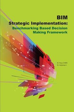 portada BIM Strategic Implementation: Benchmarking Based Decision Making Framework (en Inglés)