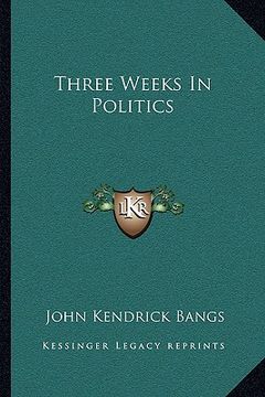 portada three weeks in politics (en Inglés)