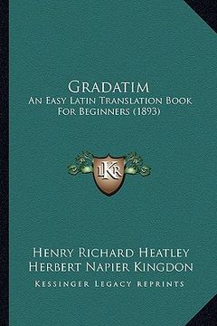 portada gradatim: an easy latin translation book for beginners (1893) (en Inglés)